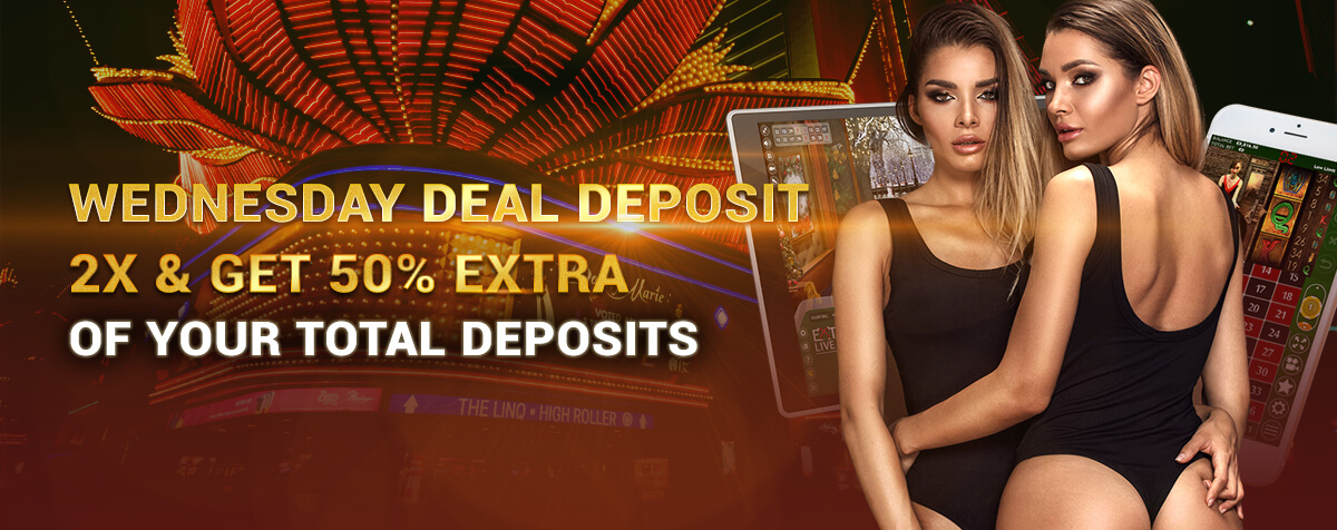 Wednesday Deal Deposit 2x & Get 50% EXTRA